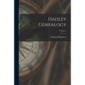 Hadley Genealogy; Volume 2