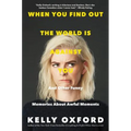 When You Find Out the World Is Against You: And Other Funny Memories about Awful Moments