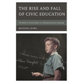 The Rise and Fall of Civic Education: The Battle for Social Studies in a Shifting Historical Landscape