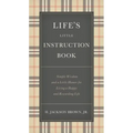 Life's Little Instruction Book: Simple Wisdom and a Little Humor for Living a Happy and Rewarding Life - The Perfect Christian Graduation Gift to Cele