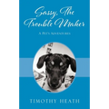 Sassy, The Trouble Maker: A Pet's Adventures