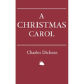 A Christmas Carol: In Prose. Being a Ghost Story of Christmas.