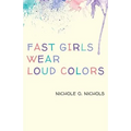 Fast Girls Wear Loud Colors