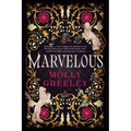 Marvelous: A Novel of Wonder and Romance in the French Royal Court