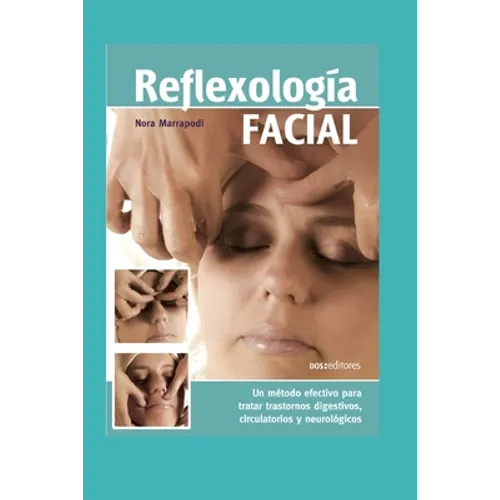 Reflexología Facial: un método efectivo para tratar trastornos digestivos, circulatorios y neurológicos