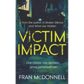 Victim Impact: One Choice, One Decision, Grave Consequences