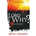 Lord Why?: Trials And Tribulations Are All In God's Plan
