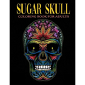 Sugar Skull Coloring Book for Adults: Over 50 Skull Designs Inspired by the Day of the Dead Great Día de Los Muertos Coloring Books for Adults