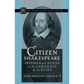 Citizen Shakespeare: Freemen and Aliens in the Language of the Plays