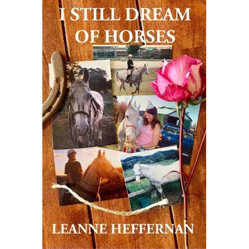 I Still Dream of Horses: A girl, her horse and the stories of their lives