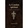 Le Combat spirituel: Le livre référence de saint François de Sales