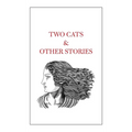Two Cats & Other Stories