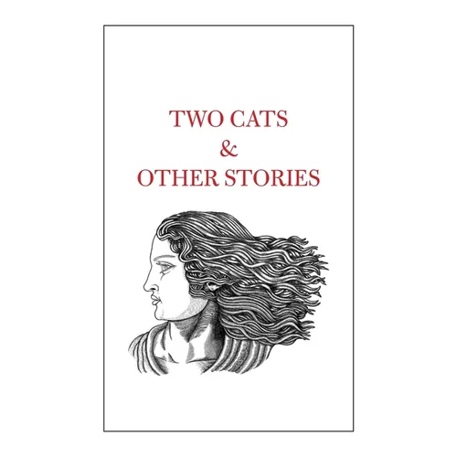 Two Cats & Other Stories