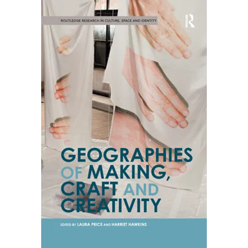 Geographies of Making, Craft and Creativity