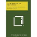 An Adventure in Education: Seventy-Five Years of Grove City College, 1876-1951