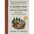 A Trapper's Guide to Autistic Critters