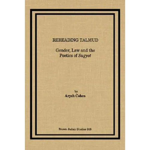 Rereading Talmud: Gender, Law, and the Poetics of Sugyot
