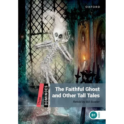 Dominoes: Level 3: 1,000-Word Vocabularythe Faithful Ghost & Other Tall Tales
