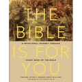 The Bible Is for You: A Devotional Journey Through Every Book of the Bible