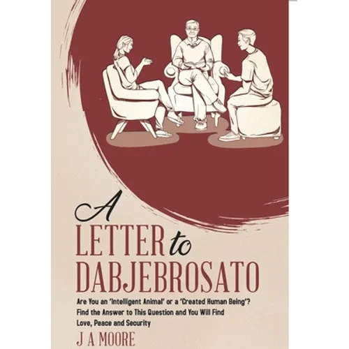 A Letter to Dabjebrosato: Are You an 'Intelligent Animal' or a 'Created Human Being'? Find the Answer to This Question and You Will Find Love, Peace a