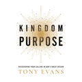 Kingdom Purpose: Discovering Your Calling in God's Great Design
