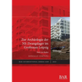 Zur Archäologie der NS-Zwangslager im Großraum Leipzig: Noch im Boden