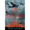 Red Burning Sky: A WWII Novel Inspired by the Greatest Aviation Rescue in History