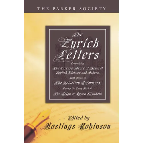The Zurich Letters, 1558 - 1579