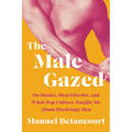 The Male Gazed: On Hunks, Heartthrobs, and What Pop Culture Taught Me about (Desiring) Men