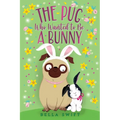 The Pug Who Wanted to Be a Bunny