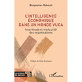 L'intelligence économique dans un monde VUCA: Incertitude et insécurité des organisations