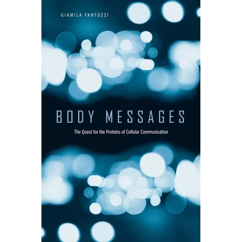 Body Messages: The Quest for the Proteins of Cellular Communication