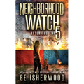 Neighborhood Watch 5: After the EMP