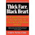 Thick Face, Black Heart: The Warrior Philosophy for Conquering the Challenges of Business and Life