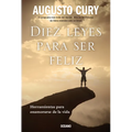 Diez Leyes Para Ser Feliz: Herramientas Para Enamorarse de la Vida