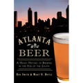 Atlanta Beer: A Heady History of Brewing in the Hub of the South