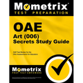Oae Art (006) Secrets Study Guide: Oae Test Review for the Ohio Assessments for Educators