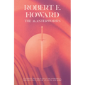 Robert E. Howard: The Masterworks