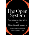 The Open System: Redesigning Education and Reigniting Democracy
