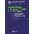 Histological Typing of Cancer and Precancer of the Oral Mucosa: In Collaboration with L.H.Sobin and Pathologists in 9 Countries