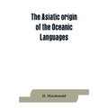 The Asiatic origin of the Oceanic Languages: etymological dictionary of the language of Efate (New Hebrides)