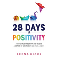 28 Days of Positivity: How to crush negativity and release a lifetime of greatness in less than a month