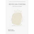 Reyes sin corona: El brillo de una posición jamás definirá quién eres