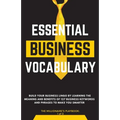 Essential Business Vocabulary: Build Your Lingo by Learning: Build Your Lingo By: Build Your Lingo:: Build Your Business Lingo by Learning The Meaning
