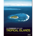The Stormrider Surf Guide: Tropical Islands