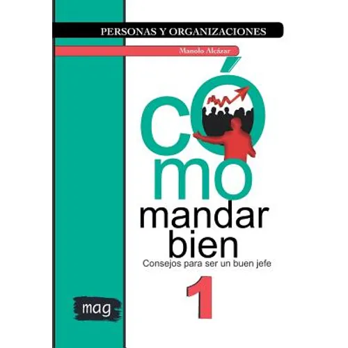 Cómo mandar bien: Consejos para ser un buen jefe