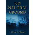 No Neutral Ground
