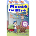 Mortimer and Me: Moose For Hire: (Book 3 in the Mortimer and Me chapter book series)