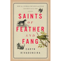 Saints of Feather and Fang: How the Animals We Love and Fear Connect Us to God