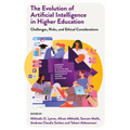 The Evolution of Artificial Intelligence in Higher Education: Challenges, Risks, and Ethical Considerations